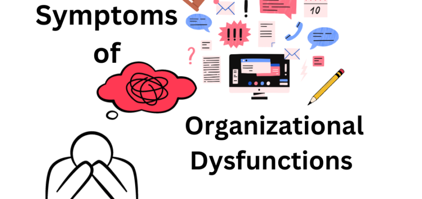 Blog Post Series: Symptoms of Organizational Dysfunction