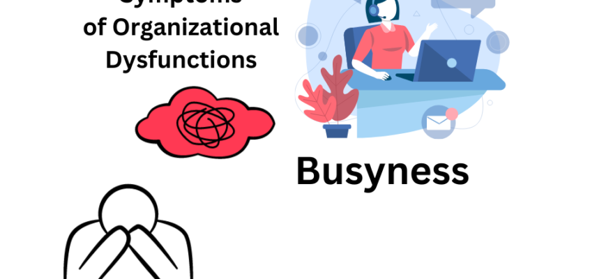 Blog Post Series: Symptoms of Organizational Dysfunction